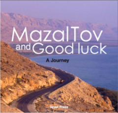 Mazal Tov And Good Luck – A Journey