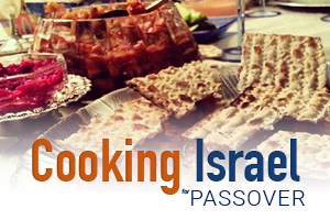Cooking Israel: Recipes for Passover