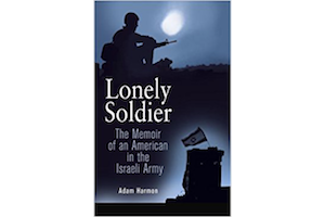 Lonely Soldier: The Memoir of an American in the Israeli Army