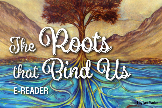 The Roots that Bind Us e-Reader