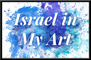 Israel in My Art: Visions of Life in the Land