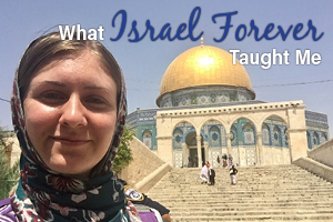What Israel Forever Has Taught Me